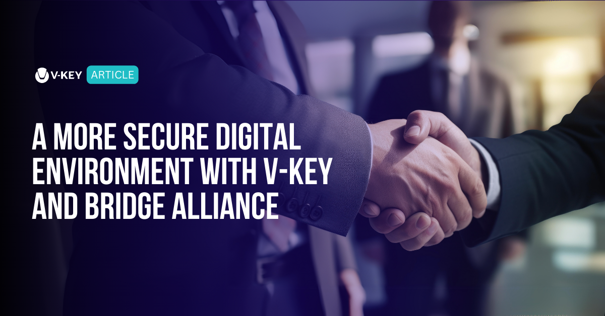V-Key partners with Bridge Alliance to build a Safer Digital Ecosystem