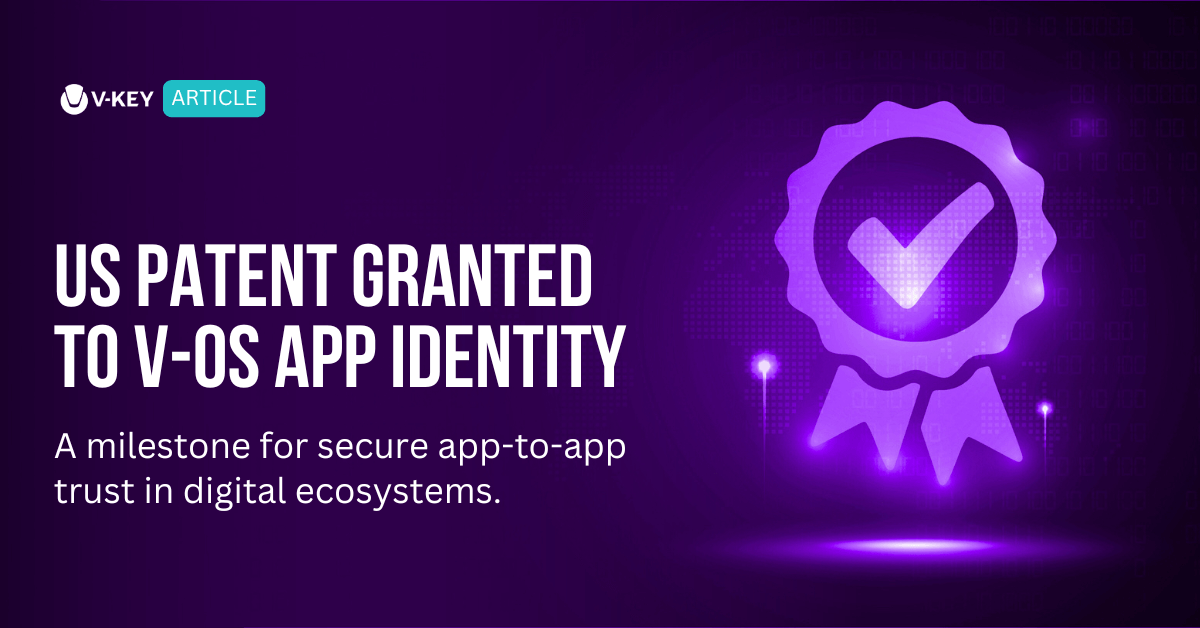 V-Key Secures US Patent Advancing App Identity and Digital Trust